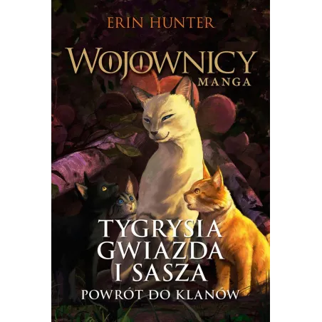 Tygrysia Gwiazda I Sasza. Powrót Do Klanów. Wojownicy. Manga
