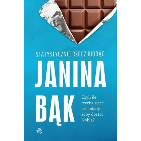 Statystycznie Rzecz Biorąc. Czyli Ile Trzeba Zjeść Czekolady, Żeby Dostać Nobla?