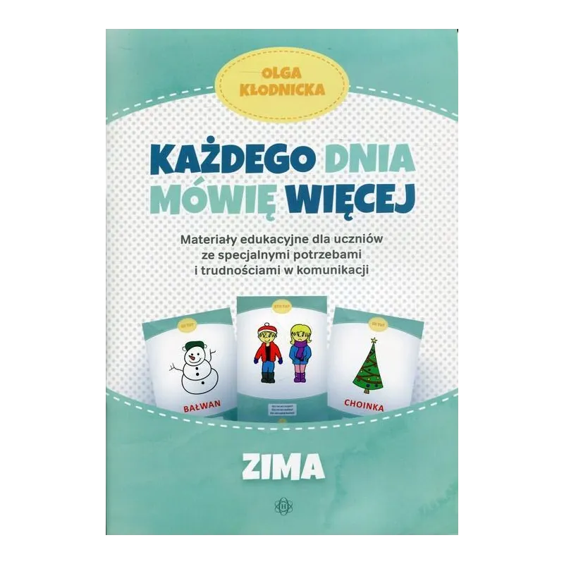 KAŻDEGO DNIA MÓWIĘ WIĘCEJ ZIMA Olga Kłodnicka - Harmonia