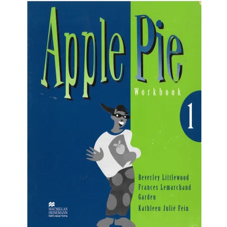 Apple Pie 1 Ćwiczenia Beverly Littlewood, Frances Lemarchand Garden, Katheleen Julie Fein Apple Pie 1 Ćwiczenia Beverly Littlewood, Frances Lemarchand Garden, Katheleen Julie Fein