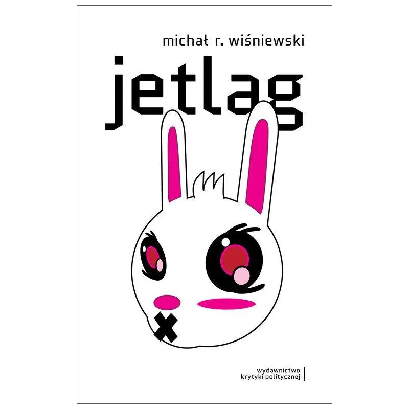JETLAG Michał R. Wiśniewski - Wydawnictwo Krytyki Politycznej