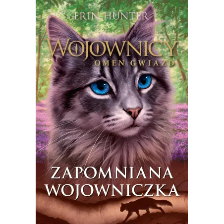 Zapomniana Wojowniczka. Wojownicy. Omen Gwiazd