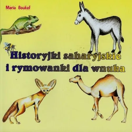 Historyjki Saharyjskie I Rymowanki Dla Wnuka Maria Boukef