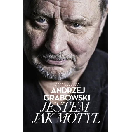 Andrzej Grabowski. Jestem Jak Motyl