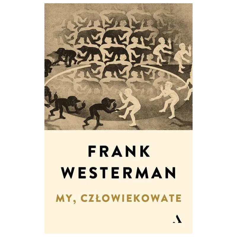 MY CZŁOWIEKOWATE Frank Westerman - Agora