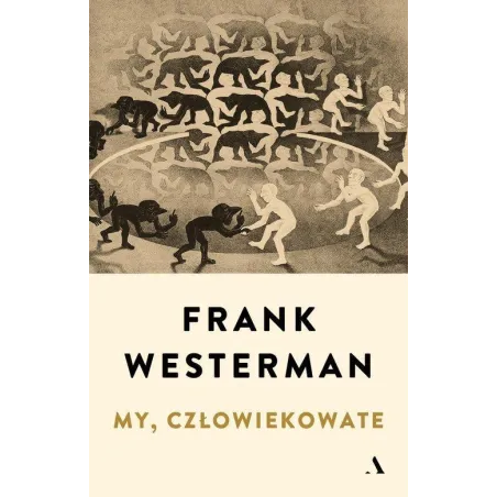 My Człowiekowate  Frank Westerman