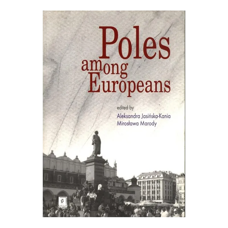 POLES AMONG EUROPEANS Aleksandra Jasińska-Kania - Scholar