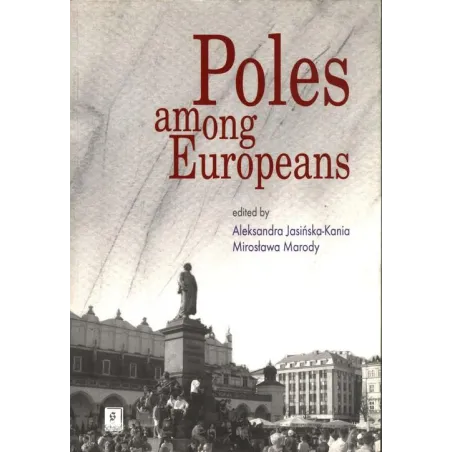 POLES AMONG EUROPEANS Aleksandra Jasińska-Kania - Scholar