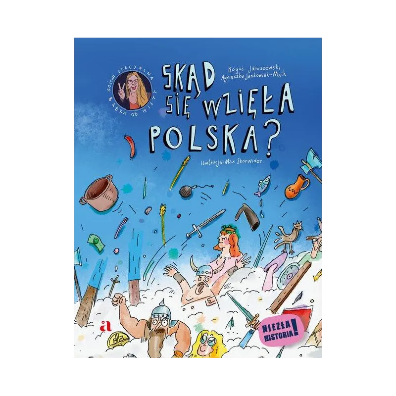 SKĄD SIĘ WZIĘŁA POLSKA?