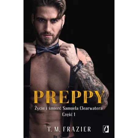 PREPPY ŻYCIE I ŚMIERĆ SAMUELA CLEARWATERA T.M. Frazier - Czarne