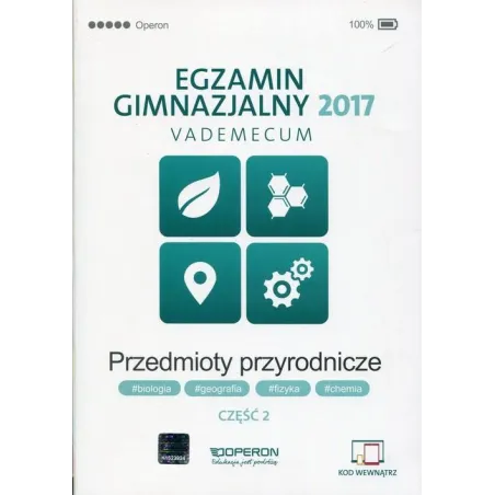 EGZAMIN GIMNAZJALNY 2017 PRZEDMIOTY PRZYRODNICZE VADEMECUM 2 Zyta Sendecka - Operon