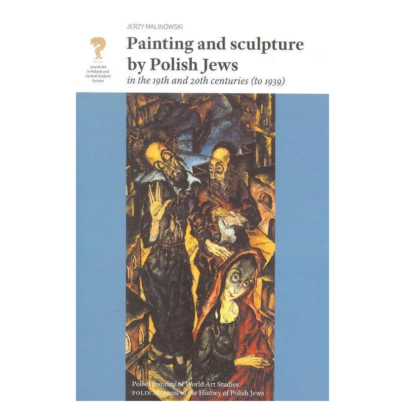 PAINTING AND SCULPTURE BY POLISH JEWS IN THE 19TH AND 20TH CENTURIES - Tako