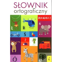SŁOWNIK ORTOGRAFICZNY DLA KLAS 1-3 - Wilga
