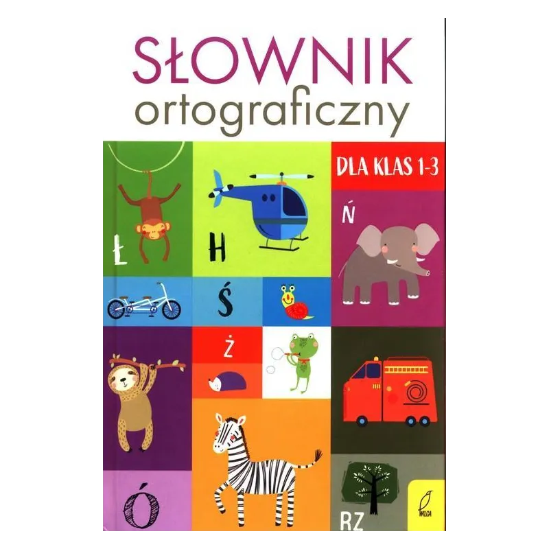SŁOWNIK ORTOGRAFICZNY DLA KLAS 1-3 - Wilga