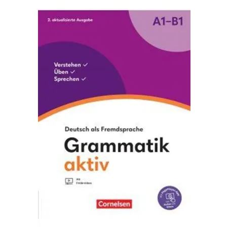 GRAMMATIK AKTIV · DEUTSCH ALS FREMDSPRACHE 1. AUSGABE · A1-B1 VERSTEHEN, ÜBEN, SPRECHEN ÜBUNGSGRAMMATIK MIT PAGEPLAYER-APP