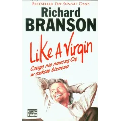 LIKE A VIRGIN CZEGO NIE NAUCZĄ CIĘ W SZKOLE BIZNESU Richard Branson - Studio Emka