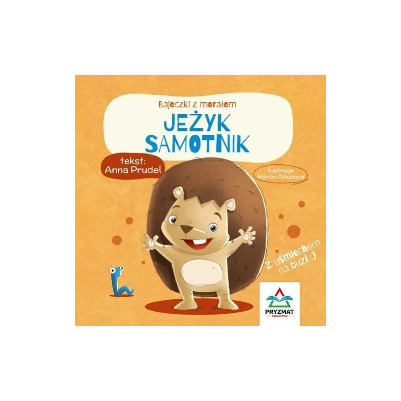 JEŻYK SAMOTNIK. BAJECZKI Z MORAŁEM