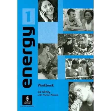 Energy 1 Ćwiczenia Liz Kilbey, Andrzej Walczak Energy 1 Ćwiczenia Liz Kilbey, Andrzej Walczak