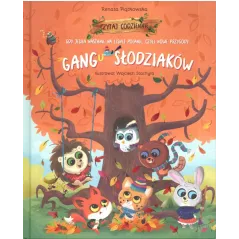 GDY JESIEŃ NASTANIE NA LEŚNEJ POLANIE CZYLI NOWE PRZYGODY GANGU SŁODZIAKÓW 
