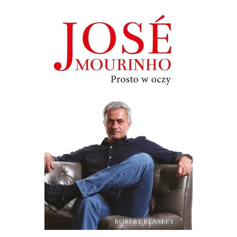 JOSE MOURINHO PROSTO W OCZY Robert Beasley