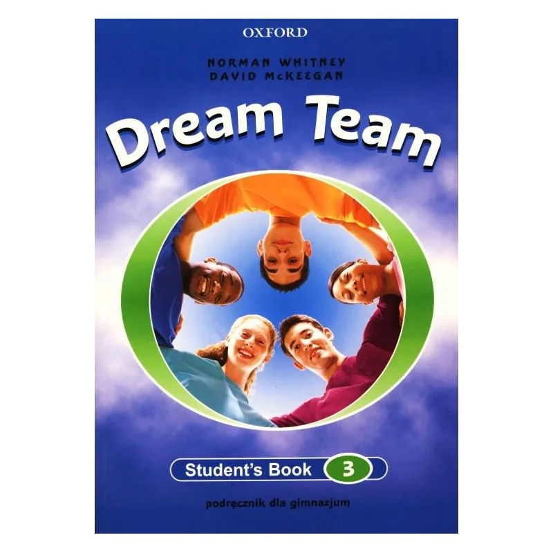 DREAM TEAM 3 PODRĘCZNIK Norman Whitney, David McKeegan - Oxford University Press