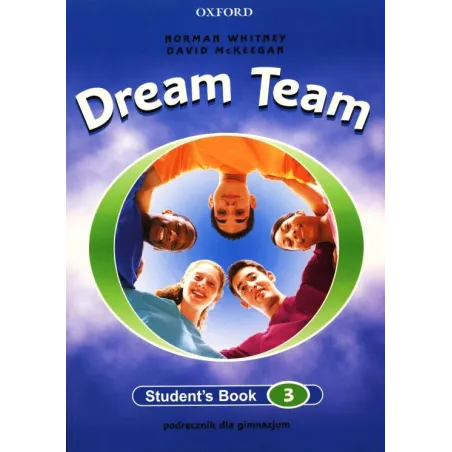 Dream Team 3 Podręcznik Norman Whitney, David Mckeegan Dream Team 3 Podręcznik Norman Whitney, David Mckeegan