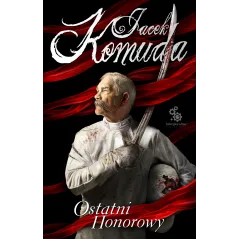 OSTATNI HONOROWY Jacek Komuda - Fabryka Słów