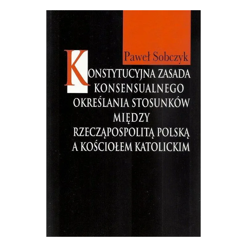 KONSTYTUCYJNA ZASADA KONSENSUALNEGO OKREŚLANIA STOSUNKÓW MIĘDZY RZECZĄPOSPOLITĄ POLSKĄ A KOŚCIOŁEM KATOLICKIM - Aspra