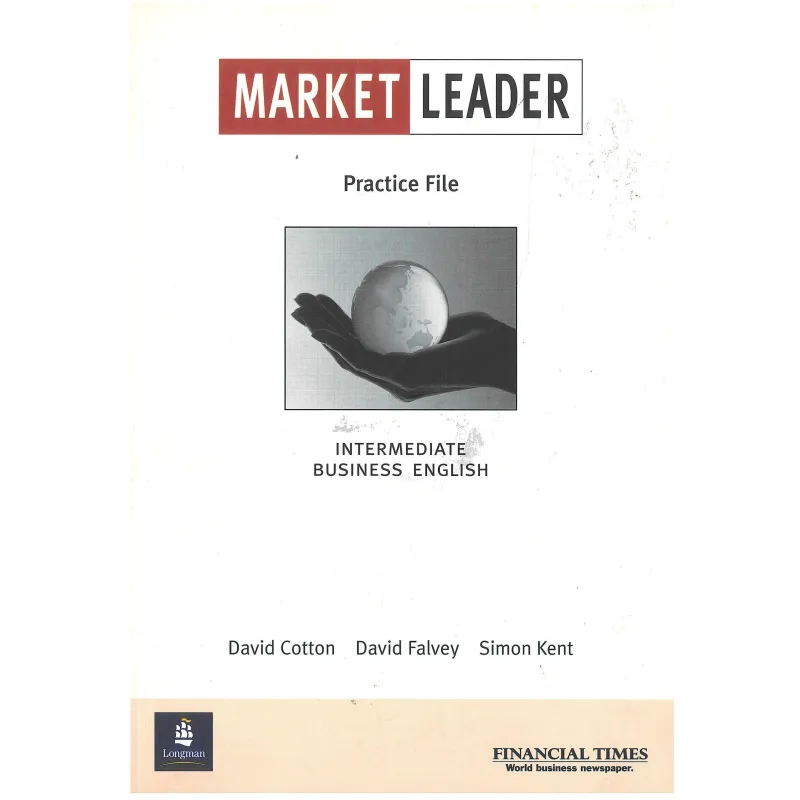 MARKET LEADER INTERMEDIATE PRACTICE FILE David Cotton, David Falvey, Simon Kent - Longman