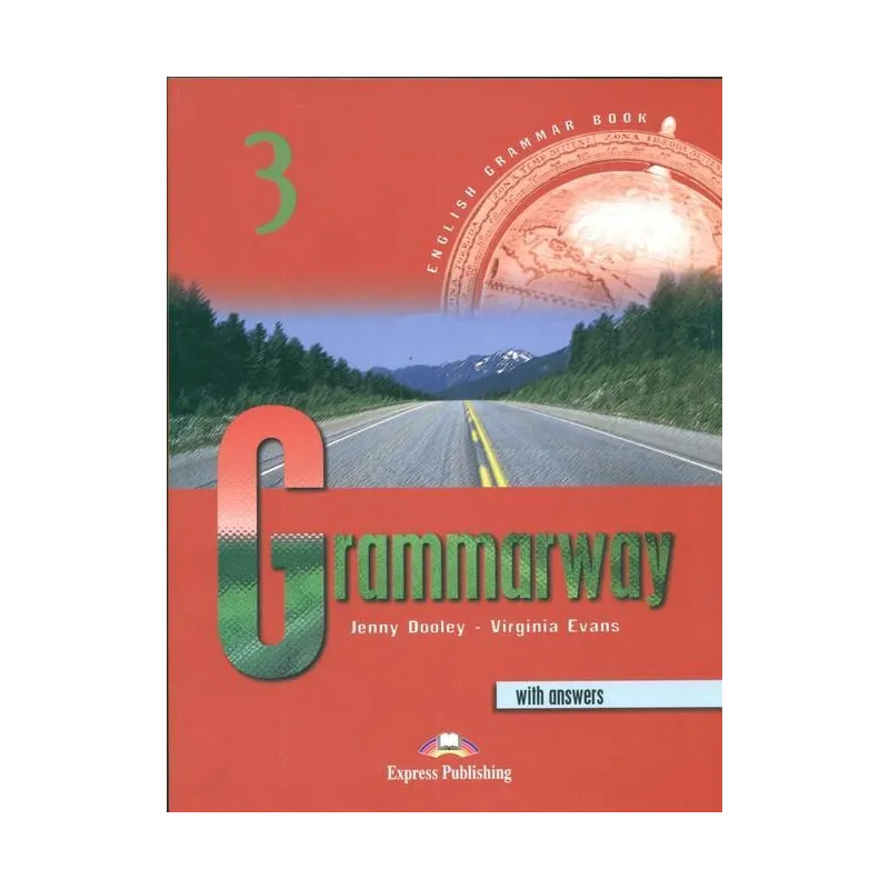 GRAMMARWAY 3 Virginia Evans, Jenny Dooley - Express Publishing GRAMMARWAY 3 Virginia Evans, Jenny Dooley - Express Publishing