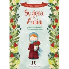 ŚWIĘTA Z ANIĄ ORAZ INNE OPOWIEŚCI BOŻONARODZENIOWE Lucy Maud Montgomery