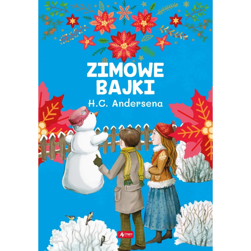 ZIMOWE BAJKI HANSA CHRISTIANA ANDERSENA ZIMOWE BAJKI HANSA CHRISTIANA ANDERSENA