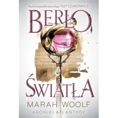 BERŁO ŚWIATŁA. KRONIKI ATLANTYDY Marah Woolf - Jaguar