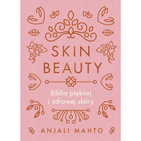 SKIN BEAUTY. BIBLIA PIĘKNEJ I ZDROWEJ SKÓRY - Kobiece