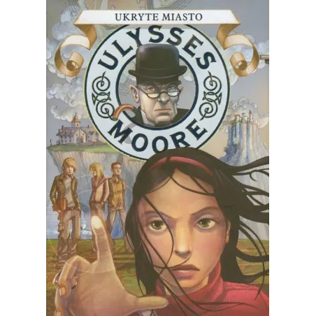 UKRYTE MIASTO ULYSSES MOORE Ulysses Moore - Olesiejuk