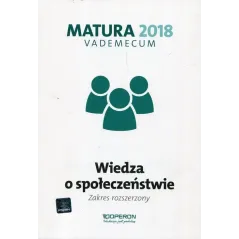 Wiedza o społeczeństwie Matura 2018 LO kl. 13 Vademecum / zakres rozszerzony Iwona Walendziak, Mikołaj Walczyk