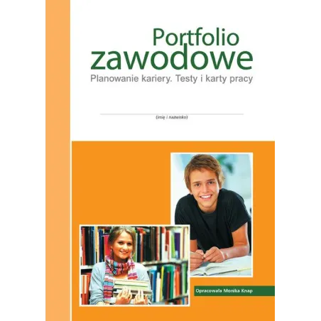Portfolio Zawodowe. Planowanie Kariery. Testy I Karty Pracy Portfolio Zawodowe. Planowanie Kariery. Testy I Karty Pracy