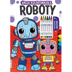 ROBOTY. MOJA KOLOROWANKA