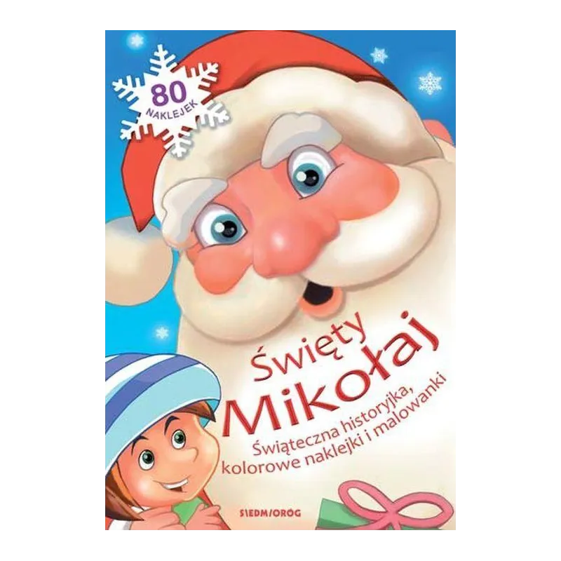 Święty Mikołaj. Świąteczna historyjka kolorowe naklejki i malowanki Artur Nowicki