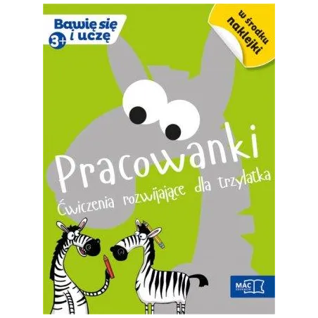 Pracowanki. Ćwiczenia Rozwijające Dla Trzylatka. Bawię Się I Uczę Pracowanki. Ćwiczenia Rozwijające Dla Trzylatka. Bawię Się I Uczę