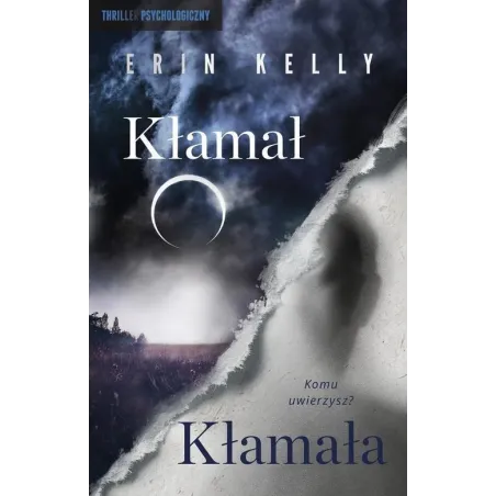 Kłamał, Kłamała Erin Kelly Kłamał, Kłamała Erin Kelly