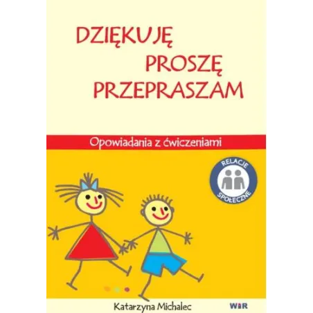 Dziękuję proszę przepraszam. Opowiadania z ćwiczeniami Katarzyna Michalec