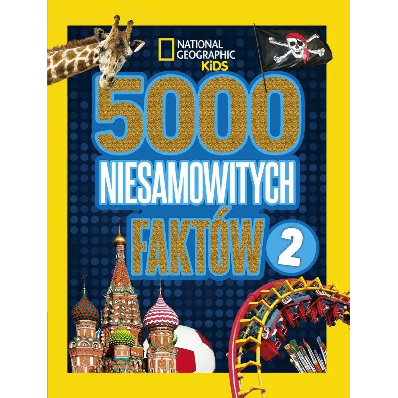 5000 NIESAMOWITYCH FAKTÓW 2 Praca Zbiorowa