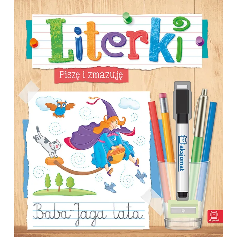 LITERKI PISZĘ I ZMAZUJĘ 4+ - Aksjomat LITERKI PISZĘ I ZMAZUJĘ 4+ - Aksjomat