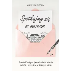 SPOTKAJMY SIĘ W MUZEUM Anne Youngson - Czarna Owca