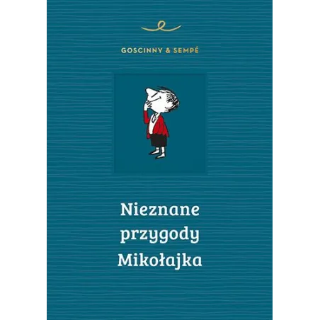 Nieznane Przygody Mikołajka 2 Rene Goscinny Jean-Jacques Sempe Nieznane Przygody Mikołajka 2 Rene Goscinny Jean-Jacques Sempe