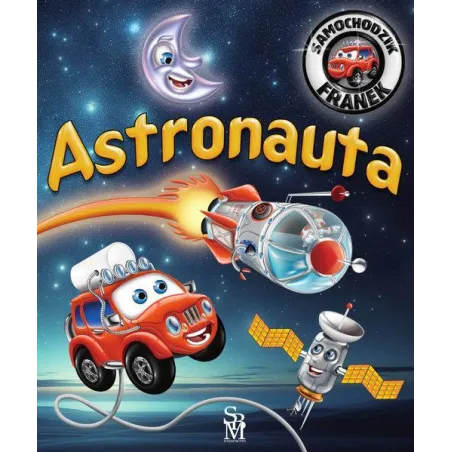 ASTRONAUTA. SAMOCHODZIK FRANEK