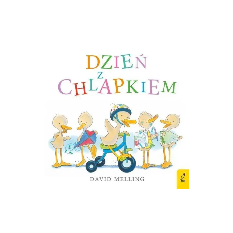 DZIEŃ Z CHLAPKIEM David Melling - Wilga DZIEŃ Z CHLAPKIEM David Melling - Wilga