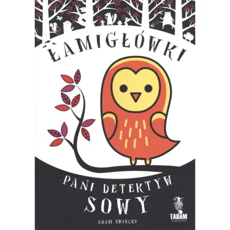 ŁAMIGŁÓWKI PANI DETEKTYW SOWY - TADAM