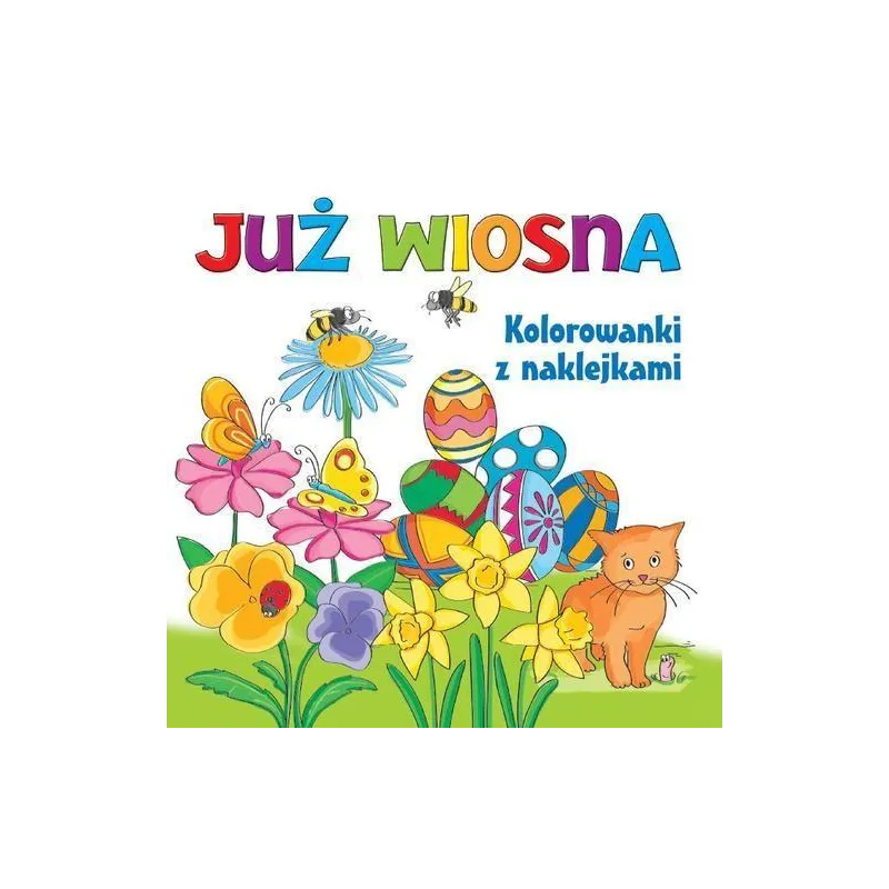 JUŻ WIOSNA KOLORWANKI Z NAKLEJKAMI - Wilga JUŻ WIOSNA KOLORWANKI Z NAKLEJKAMI - Wilga
